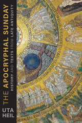 Ebook and Testbank Package for The Apocryphal Sunday History and Texts from Late Antiquity